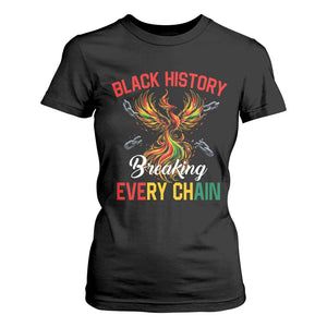 Phoenix Rising Breaking Every Chain T Shirt For Women Black History Month Freedom Gift TS12 Black Print Your Wear