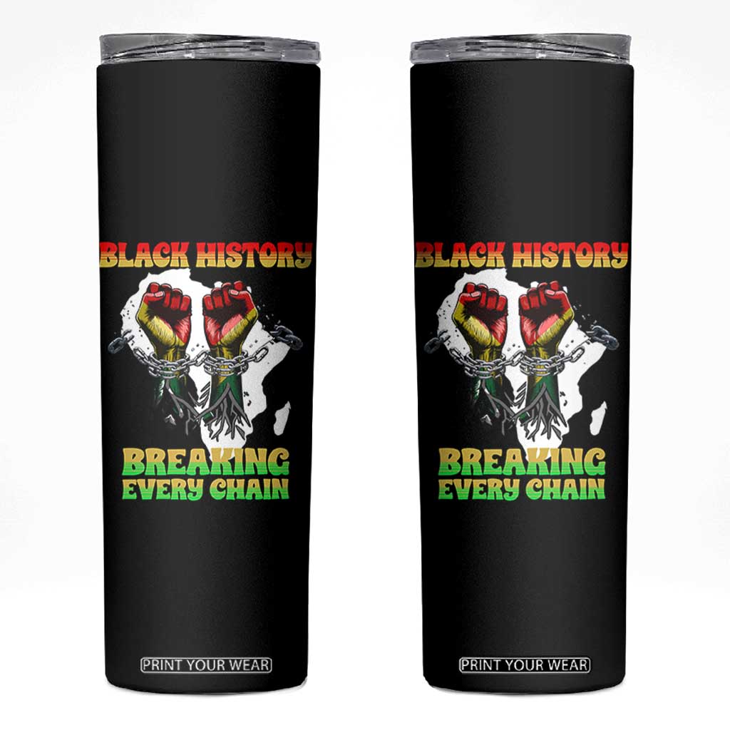 African American Civil Rights Gift Skinny Tumbler Breaking Every Chain TS12 Black Print Your Wear
