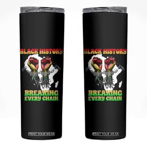African American Civil Rights Gift Skinny Tumbler Breaking Every Chain TS12 Black Print Your Wear