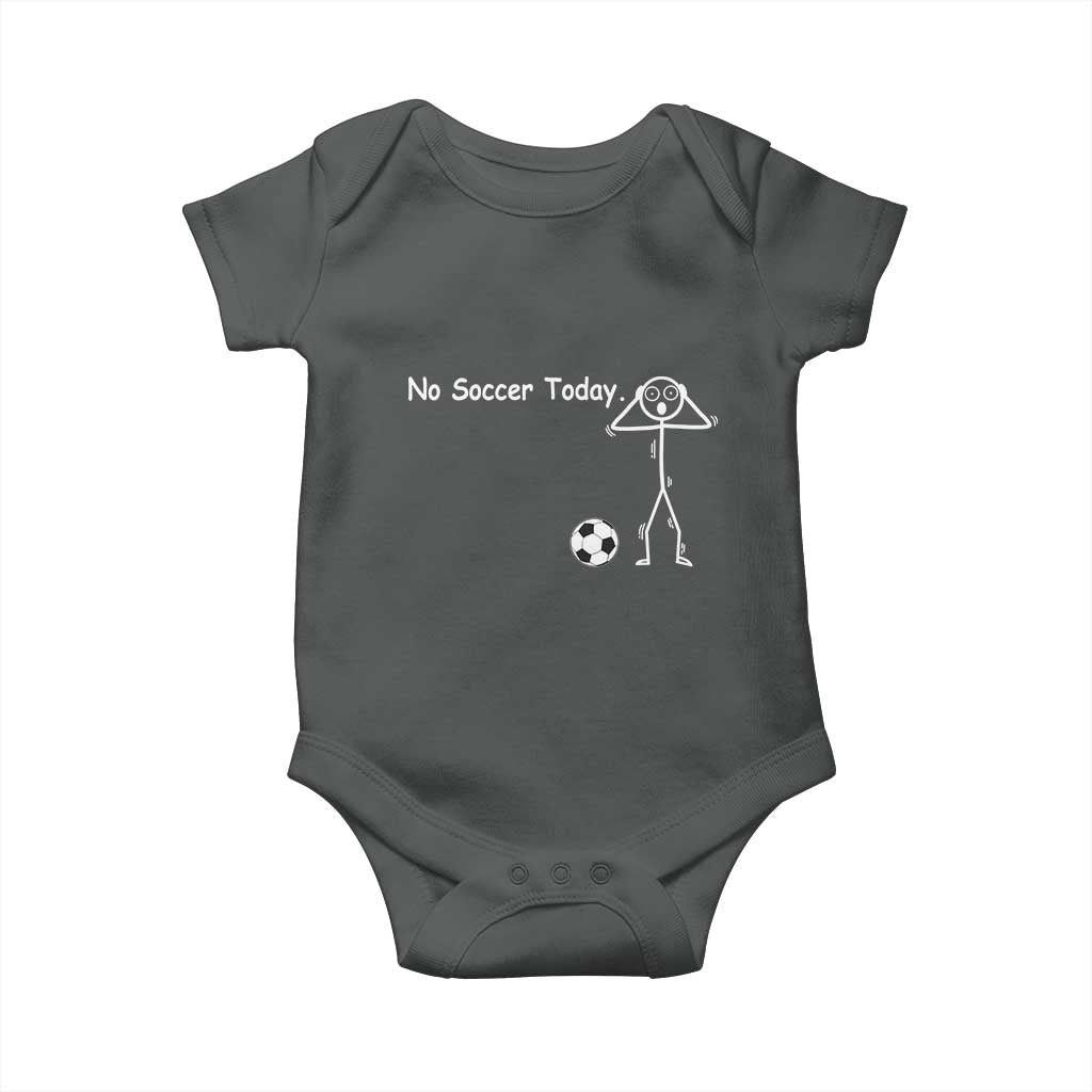 No Soccer Today Baby Onesie Funny Sport Lovers Gift TS12 Dark Heather Print Your Wear