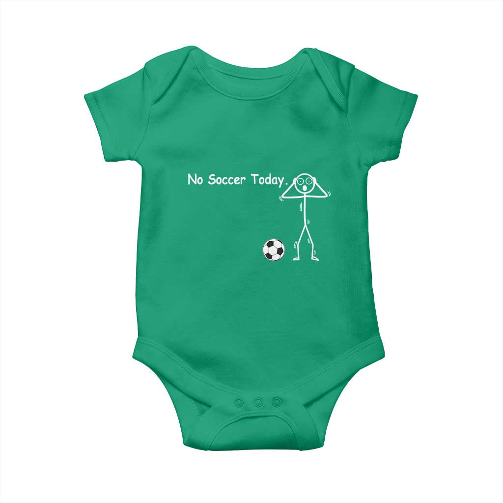 No Soccer Today Baby Onesie Funny Sport Lovers Gift TS12 Irish Green Print Your Wear