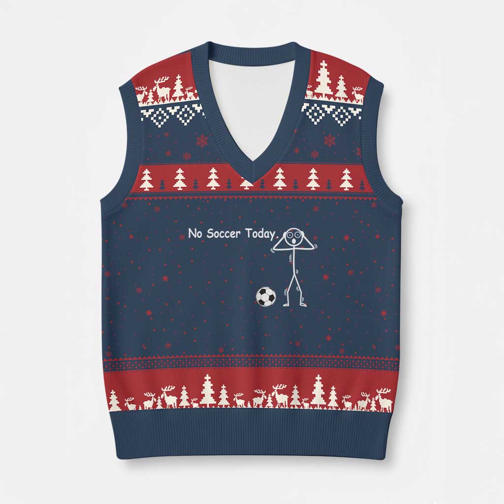No Soccer Today V-Neck Knit Sweater Vest Funny Sport Lovers Gift TS12 Navy Red Print Your Wear