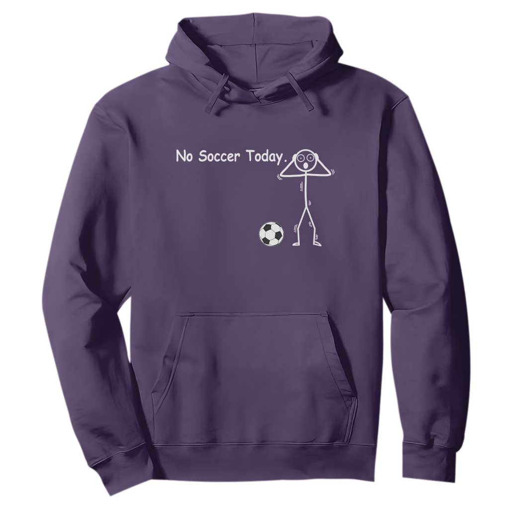 No Soccer Today Hoodie Funny Sport Lovers Gift TS12 Purple Print Your Wear