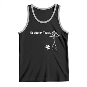 No Soccer Today Tank Top Funny Sport Lovers Gift TS12 Black Athletic Heather Print Your Wear