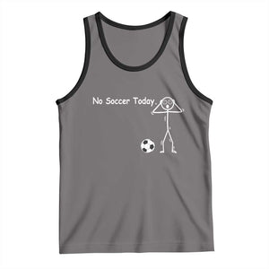 No Soccer Today Tank Top Funny Sport Lovers Gift TS12 Deep Heather Black Print Your Wear