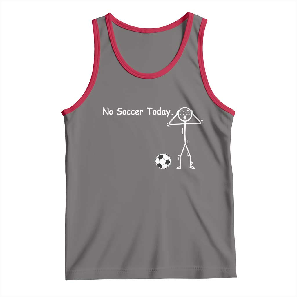 No Soccer Today Tank Top Funny Sport Lovers Gift TS12 Deep Heather Red Print Your Wear