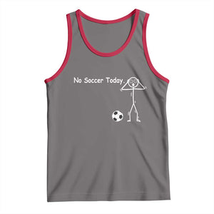 No Soccer Today Tank Top Funny Sport Lovers Gift TS12 Deep Heather Red Print Your Wear