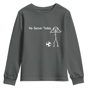 No Soccer Today Youth Sweatshirt Funny Sport Lovers Gift TS12 Dark Heather Print Your Wear