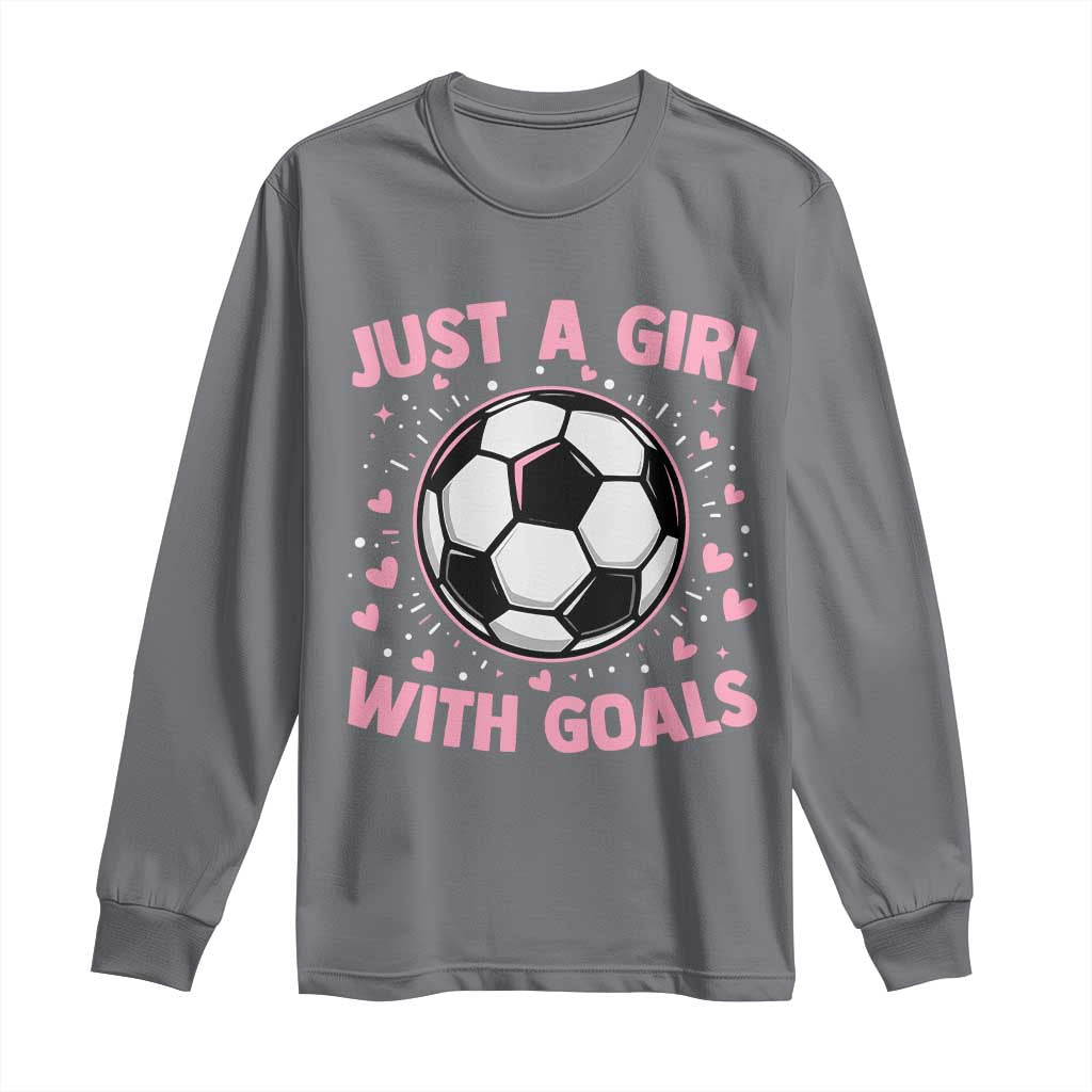 Just A Girl With Goals Long Sleeve Shirt Soccer Player Girl TS12 Charcoal Print Your Wear
