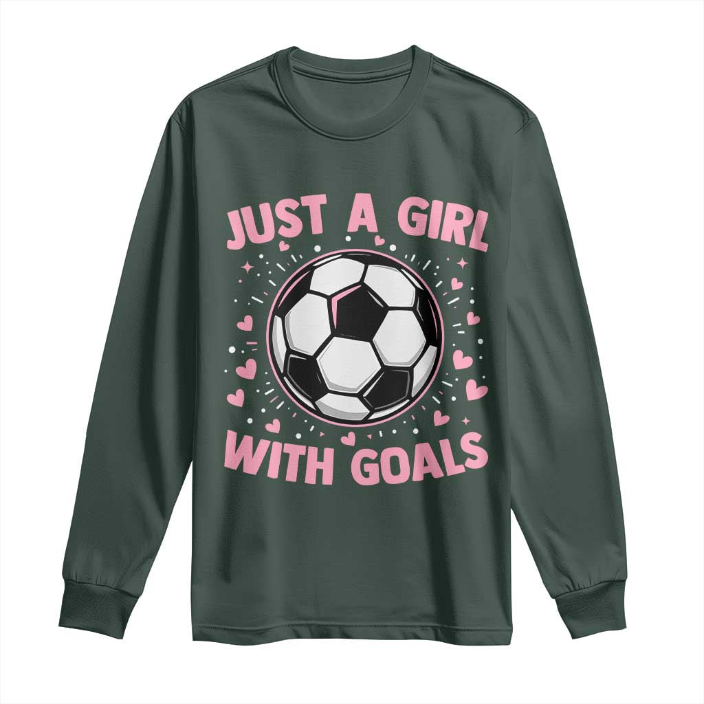 Just A Girl With Goals Long Sleeve Shirt Soccer Player Girl TS12 Dark Forest Green Print Your Wear