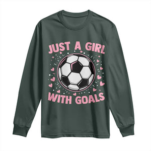 Just A Girl With Goals Long Sleeve Shirt Soccer Player Girl TS12 Dark Forest Green Print Your Wear
