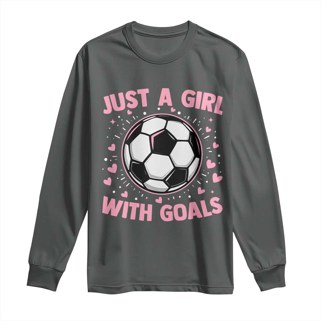 Just A Girl With Goals Long Sleeve Shirt Soccer Player Girl TS12 Dark Heather Print Your Wear