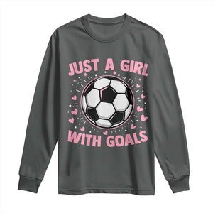 Just A Girl With Goals Long Sleeve Shirt Soccer Player Girl TS12 Dark Heather Print Your Wear