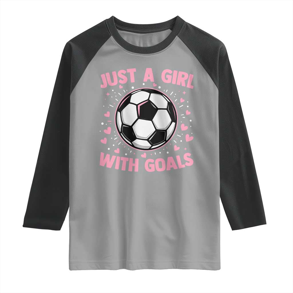 Just A Girl With Goals Raglan Shirt Soccer Player Girl TS12 Sport Gray Black Print Your Wear