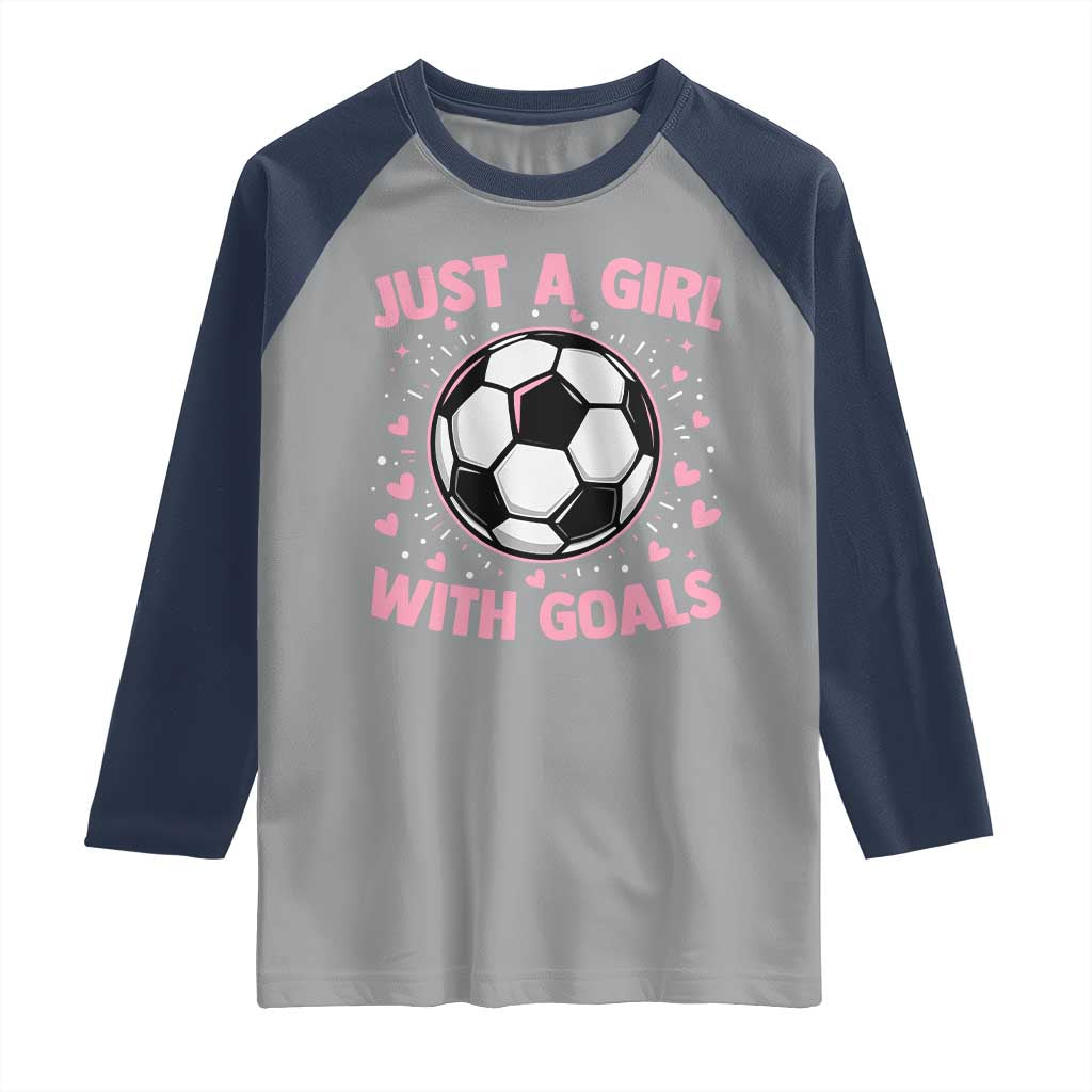 Just A Girl With Goals Raglan Shirt Soccer Player Girl TS12 Sport Gray Navy Print Your Wear