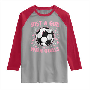 Just A Girl With Goals Raglan Shirt Soccer Player Girl TS12 Sport Gray Red Print Your Wear