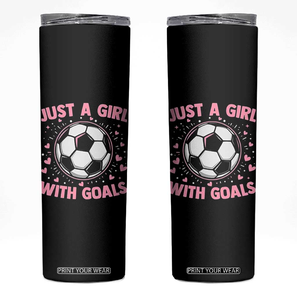Just A Girl With Goals Skinny Tumbler Soccer Player Girl TS12 Black Print Your Wear