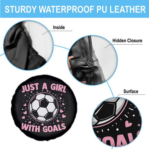 Just A Girl With Goals Spare Tire Cover Soccer Player Girl TS12 Print Your Wear