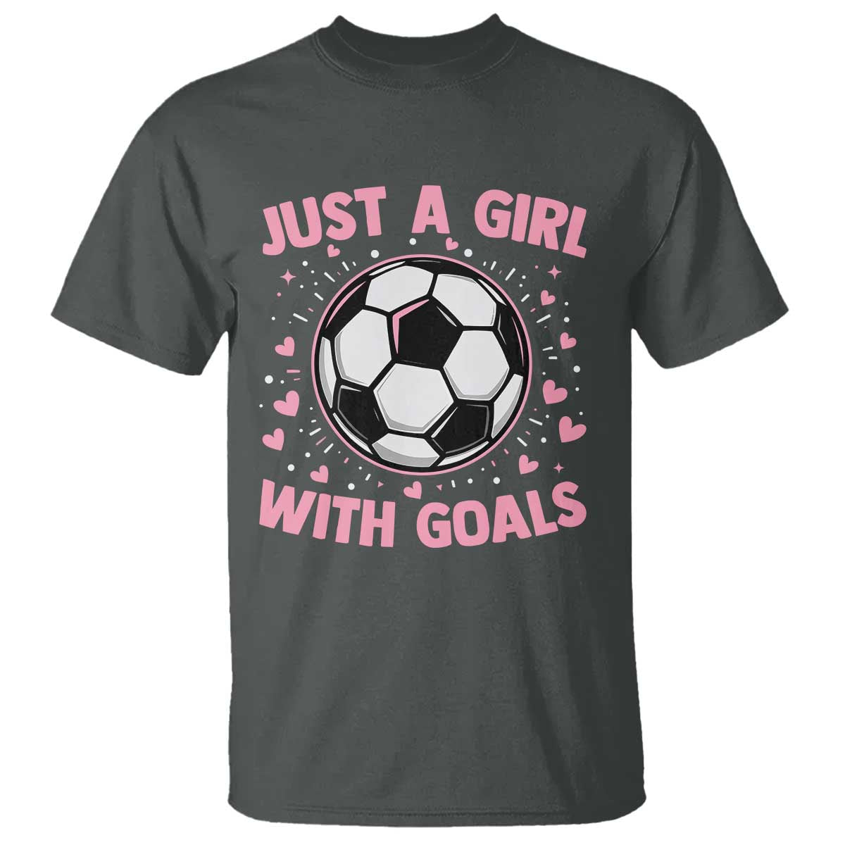 Just A Girl With Goals T Shirt Soccer Player Girl TS12 Dark Heather Print Your Wear