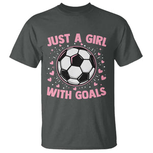 Just A Girl With Goals T Shirt Soccer Player Girl TS12 Dark Heather Print Your Wear
