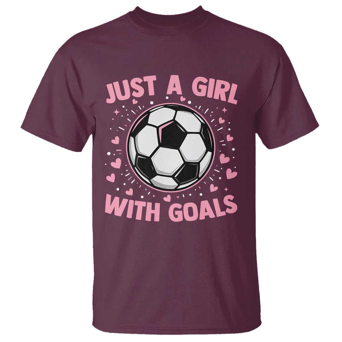 Just A Girl With Goals T Shirt Soccer Player Girl TS12 Maroon Print Your Wear