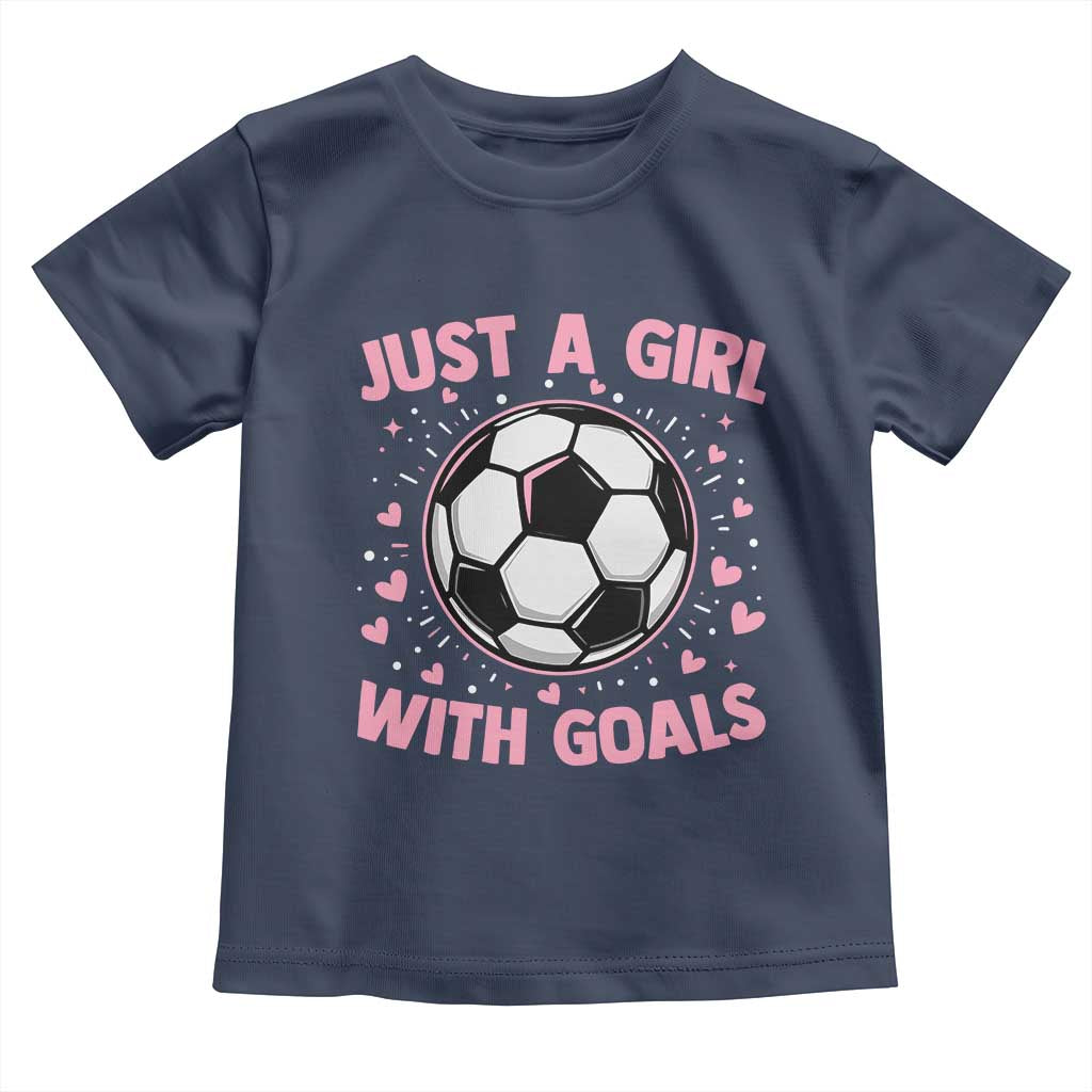 Just A Girl With Goals Toddler T Shirt Soccer Player Girl TS12 Navy Print Your Wear