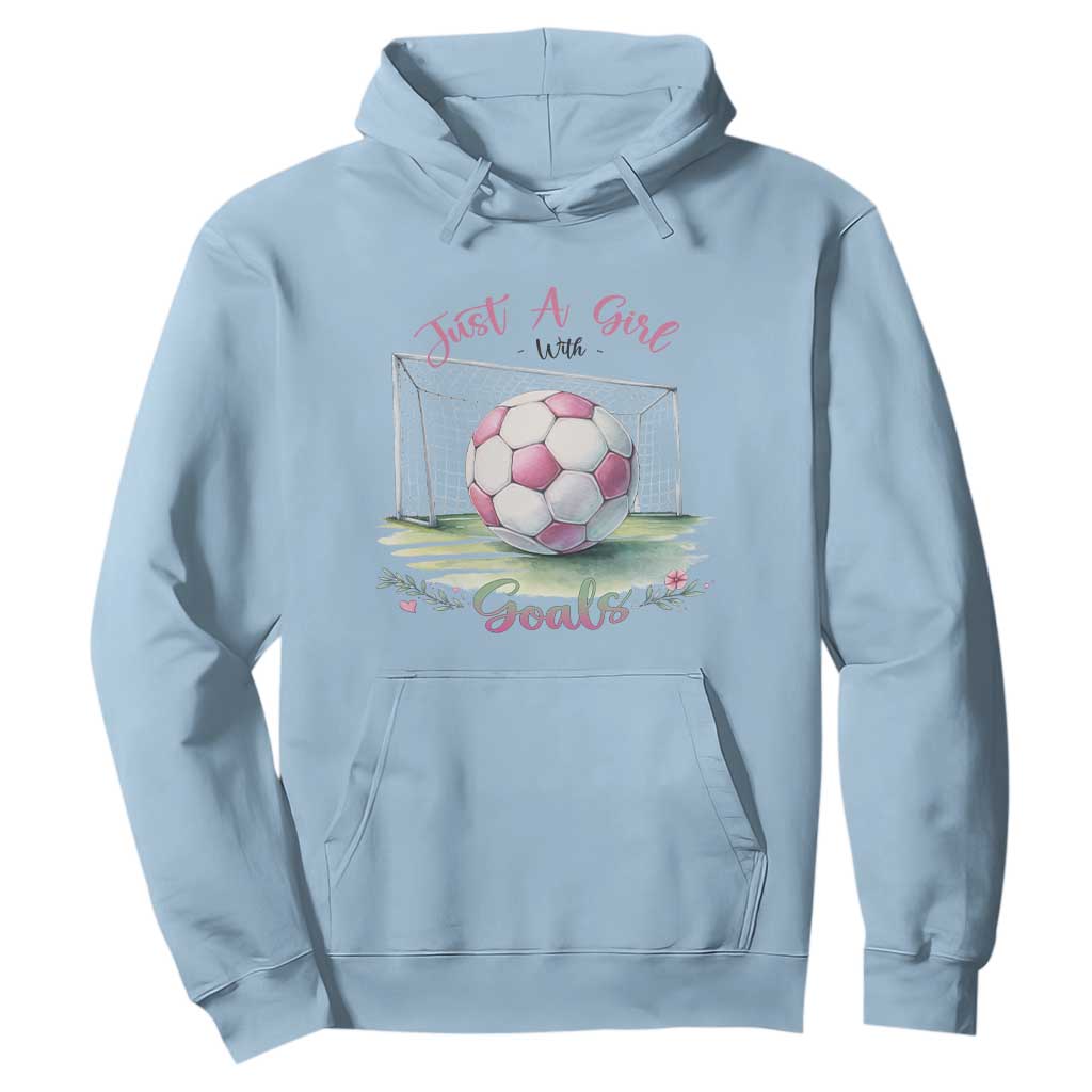 Just A Girl With Goals Hoodie Soccer Gift For Her TS12 Light Blue Print Your Wear