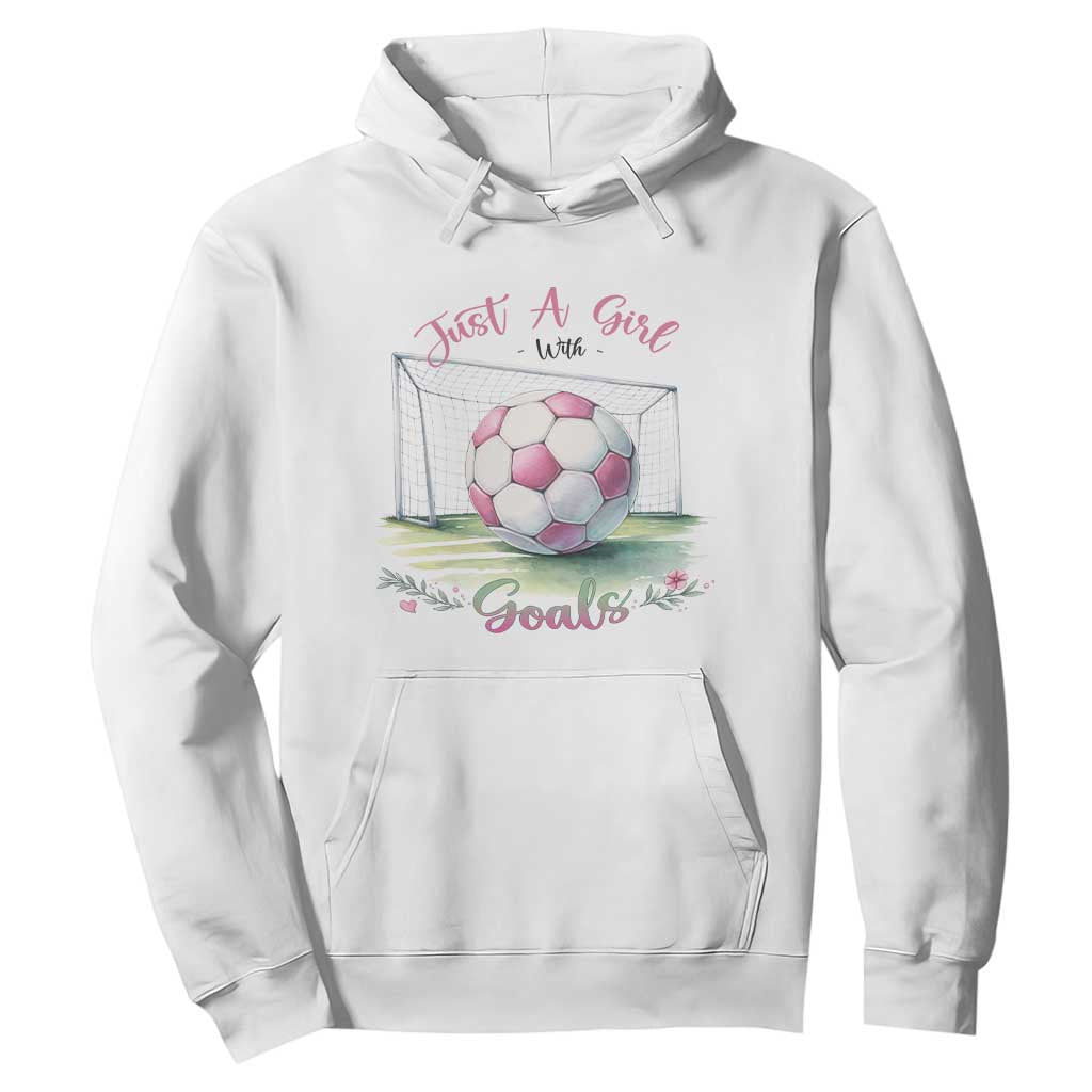 Just A Girl With Goals Hoodie Soccer Gift For Her TS12 White Print Your Wear