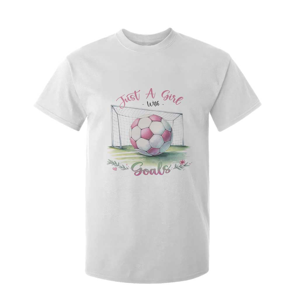 Just A Girl With Goals T Shirt For Kid Soccer Gift For Her TS12 White Print Your Wear