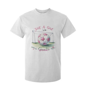 Just A Girl With Goals T Shirt For Kid Soccer Gift For Her TS12 White Print Your Wear