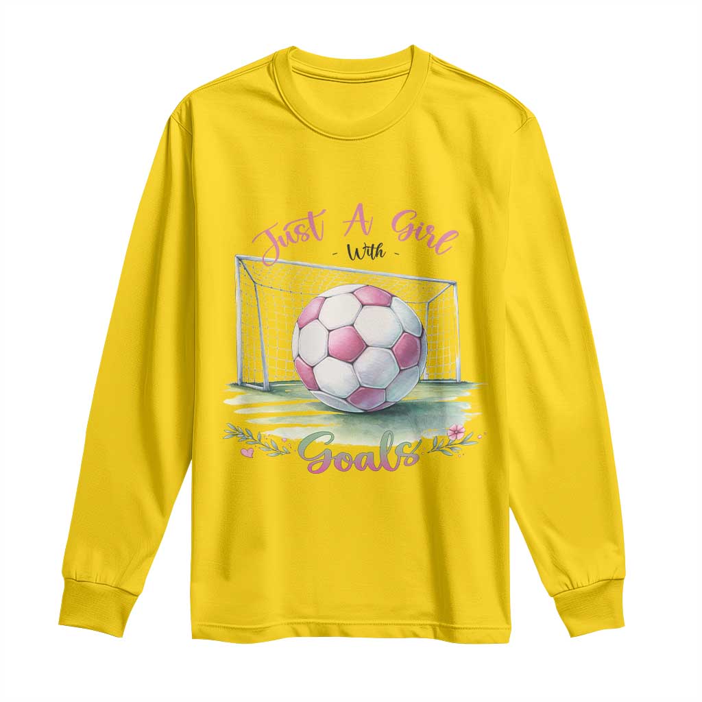 Just A Girl With Goals Long Sleeve Shirt Soccer Gift For Her TS12 Daisy Print Your Wear