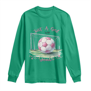 Just A Girl With Goals Long Sleeve Shirt Soccer Gift For Her TS12 Irish Green Print Your Wear