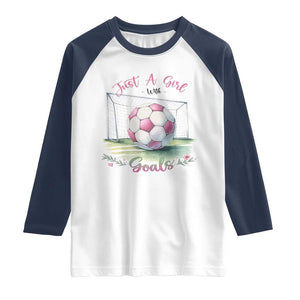Just A Girl With Goals Raglan Shirt Soccer Gift For Her TS12 White Navy Print Your Wear