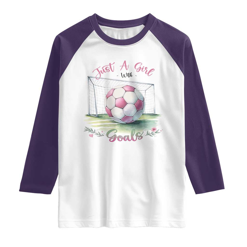 Just A Girl With Goals Raglan Shirt Soccer Gift For Her TS12 White Purple Print Your Wear