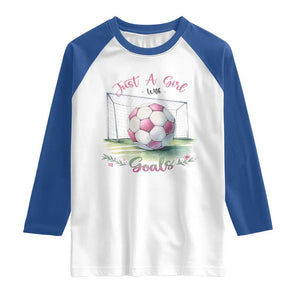 Just A Girl With Goals Raglan Shirt Soccer Gift For Her TS12 White Royal Print Your Wear