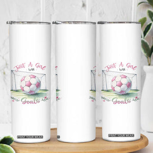 Just A Girl With Goals Skinny Tumbler Soccer Gift For Her TS12 Print Your Wear