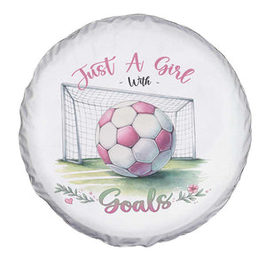 Just A Girl With Goals Spare Tire Cover Soccer Gift For Her TS12 Print Your Wear