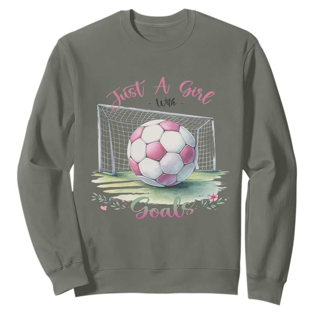 Just A Girl With Goals Sweatshirt Soccer Gift For Her TS12 Military Green Print Your Wear