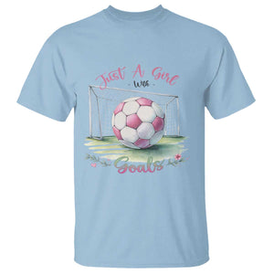 Just A Girl With Goals T Shirt Soccer Gift For Her TS12 Light Blue Print Your Wear