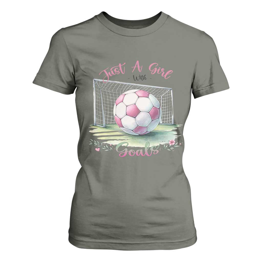 Just A Girl With Goals T Shirt For Women Soccer Gift For Her TS12 Military Green Print Your Wear