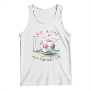 Just A Girl With Goals Tank Top Soccer Gift For Her TS12 White Print Your Wear