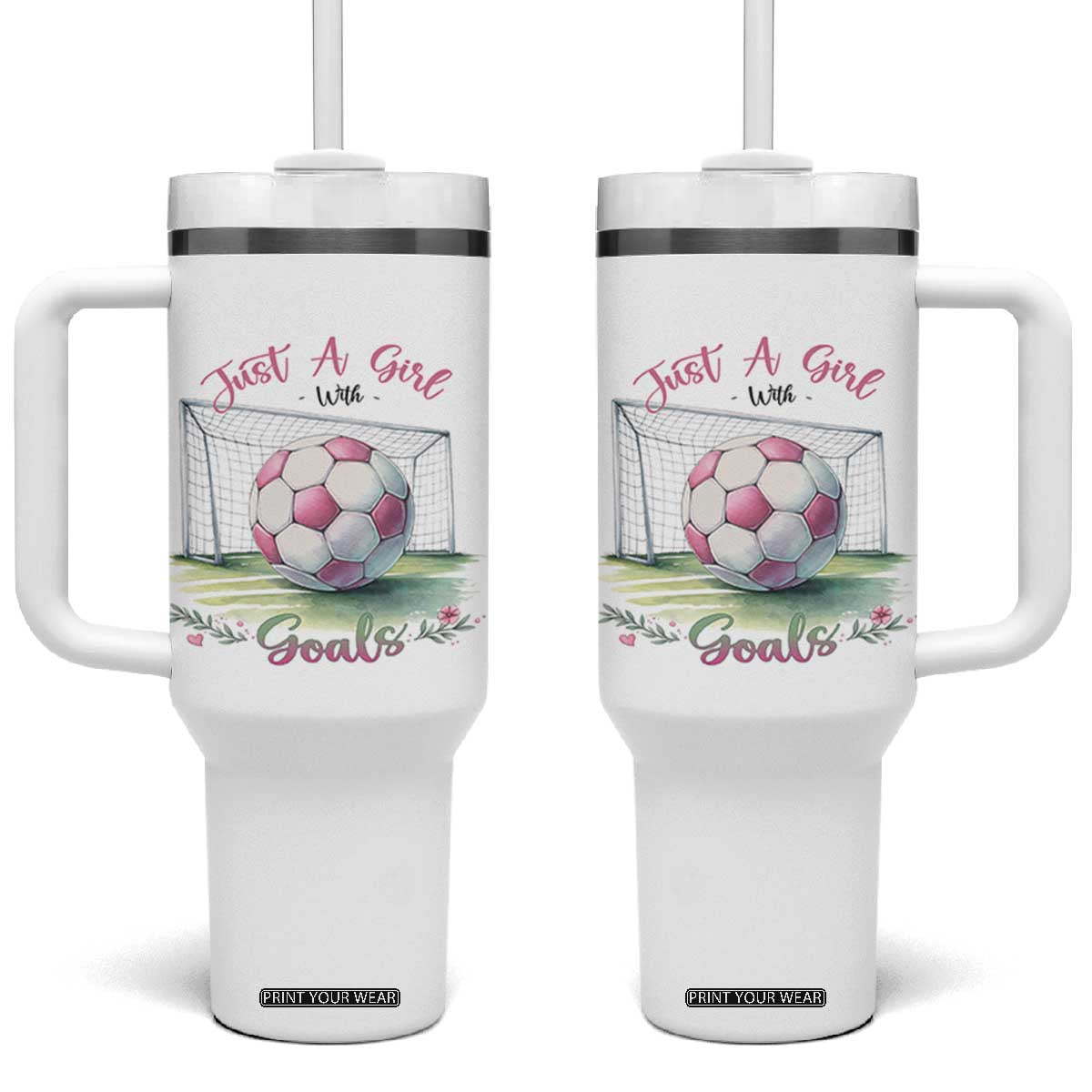Just A Girl With Goals Tumbler With Handle Soccer Gift For Her TS12 One Size: 40 oz White Print Your Wear
