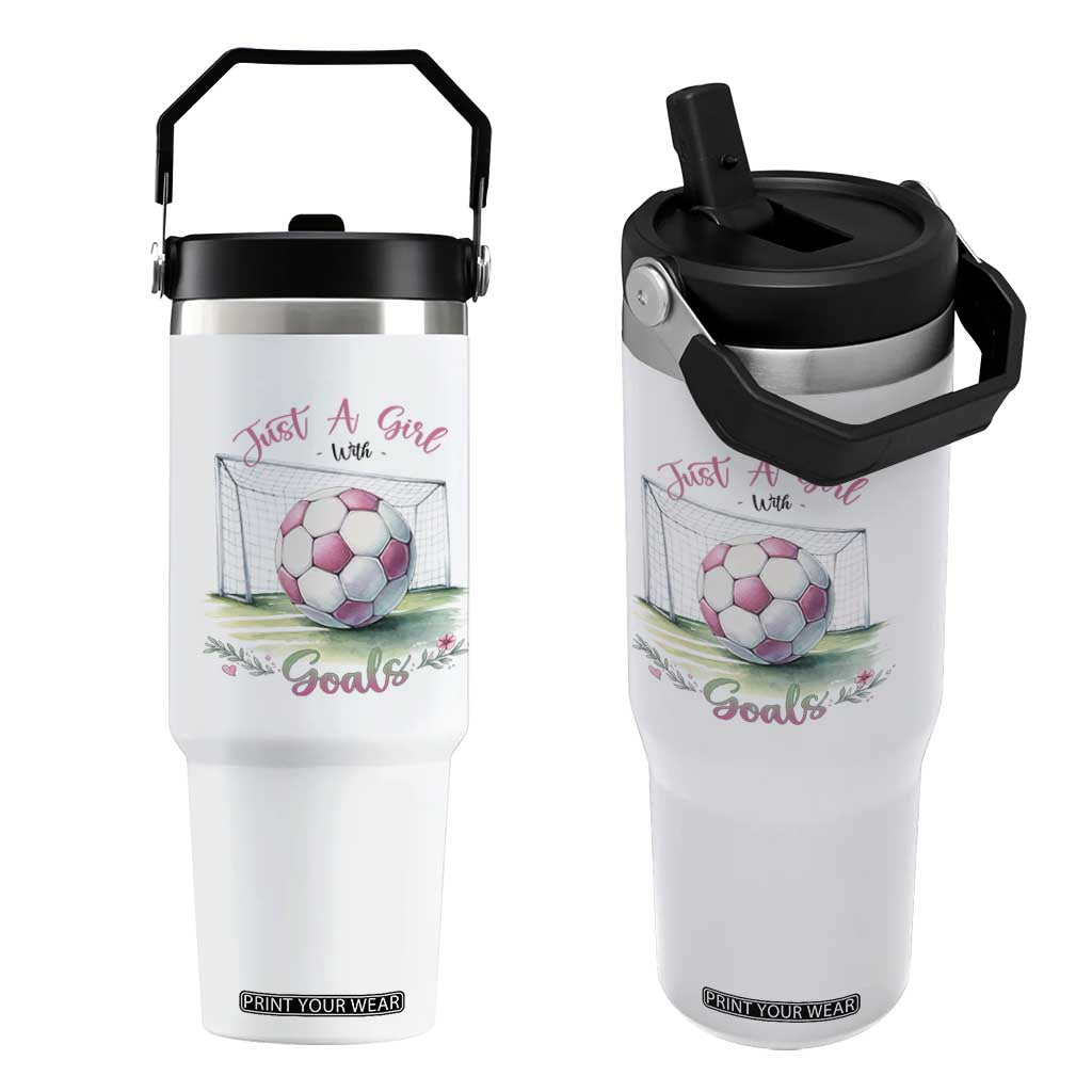 Just A Girl With Goals Flip Straw Tumbler Soccer Gift For Her TS12 One Size: 30 oz White Print Your Wear