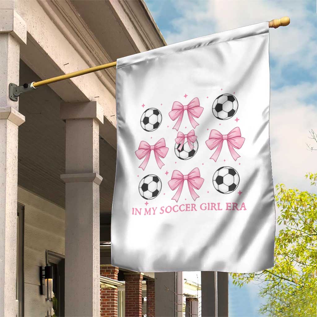 In My Soccer Girl Era Garden Flag Funny Football Fan TS12 Print Your Wear