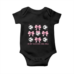 In My Soccer Girl Era Baby Onesie Funny Football Fan TS12 Black Print Your Wear