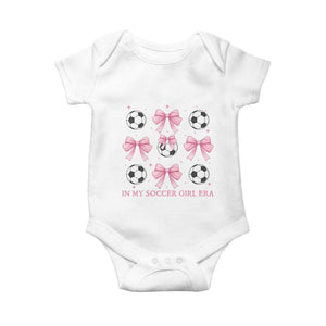 In My Soccer Girl Era Baby Onesie Funny Football Fan TS12 White Print Your Wear