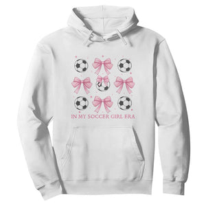 In My Soccer Girl Era Hoodie Funny Football Fan TS12 White Print Your Wear