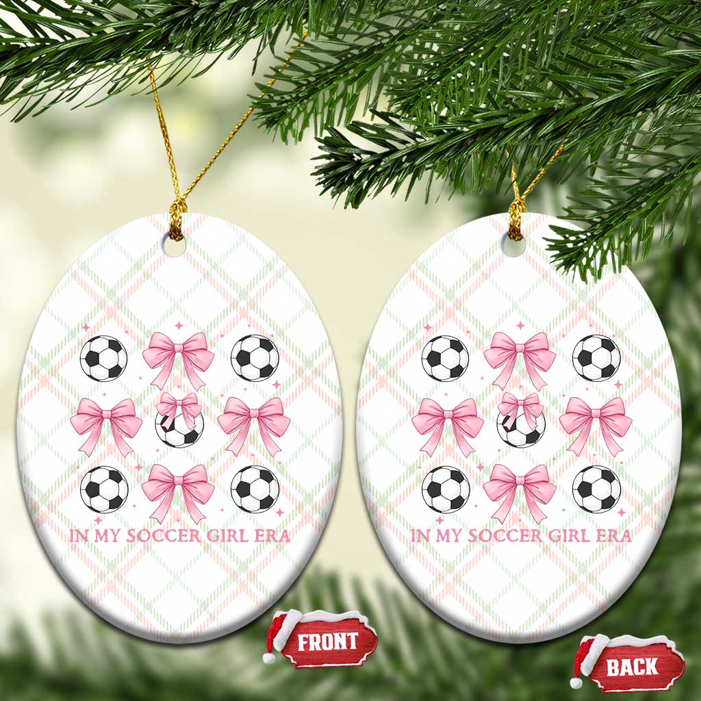 In My Soccer Girl Era Ceramic Ornament Funny Football Fan TS12 Print Your Wear