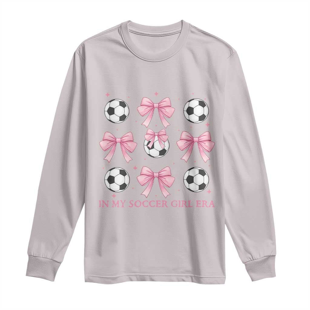 In My Soccer Girl Era Long Sleeve Shirt Funny Football Fan TS12 Ice Gray Print Your Wear