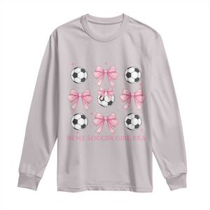 In My Soccer Girl Era Long Sleeve Shirt Funny Football Fan TS12 Ice Gray Print Your Wear